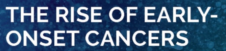 Examining the Rise of Early-Onset Cancers